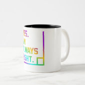 Math Teacher Always Right Mathematics Maths Zweifarbige Tasse (VorderseiteRechts)