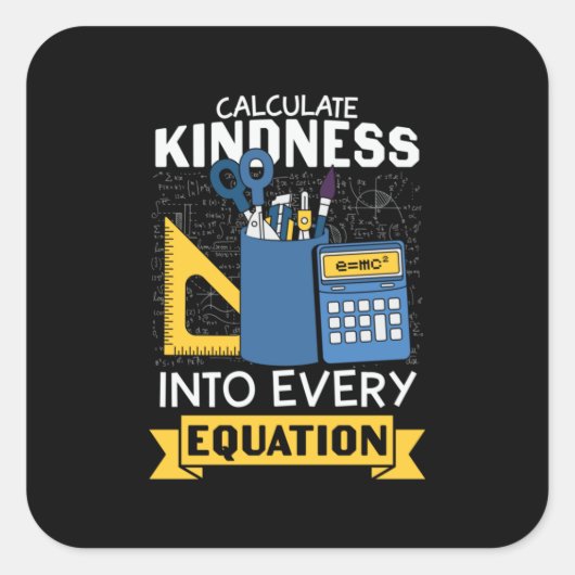 Math Teacher berechnet Kindness Quadratischer Aufkleber (Vorderseite)