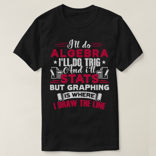 Math Teacher Ill Do Algebra T-Shirt (Design vorne)