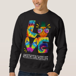 Math Teacher Liebe Ananas Summer Off Duty Krawatte Sweatshirt