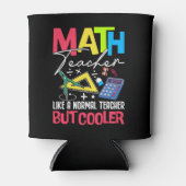 Math Teacher Like a Normal Teacher But Cooler Dosenkühler (Vorderseite)