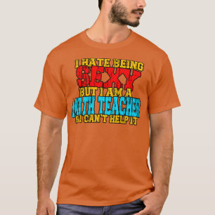 Math Teacher Lustigen Sprüche T-Shirt