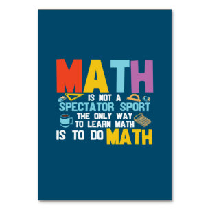 Math Teacher Math Is Not A Spectator Sport Tischnummer