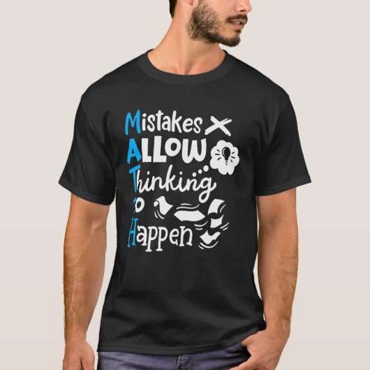 Math Teacher Math Student Mistakes Allow Thinking  T-Shirt (Vorderseite)