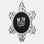 Math Teacher Math Teacher Squad Schneeflocken Zinn-Ornament (Rechts)