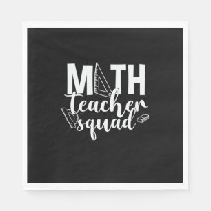 Math Teacher Math Teacher Squad Serviette