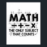Math Teacher | Mathematik Mathematiker Geschenke Poster<br><div class="desc">Der lustige "Mathematiklehrer | Mathematics Mathematician Gifts" Sprichwort Shirt ist ein Blickfang für Schüler. Tolle Geschenkidee für Vater,  Mutter,  Sohn,  Tochter,  Freund,  Freundin,  Männer.</div>