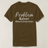 Math Teacher  Problem Solver #MathTeacher 2  T-Shirt (Design vorne)