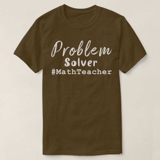 Math Teacher  Problem Solver #MathTeacher 2  T-Shirt (Design vorne)
