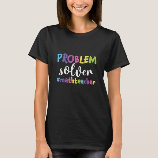Math Teacher Problem Solver T-Shirt (Vorderseite)