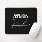 Math Teacher Sometimes I Go Off On A Tangent Mousepad (Mit Mouse)