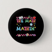 Math Teacher The Math Ain't Mathin Show Your Work  Button (Vorderseite)