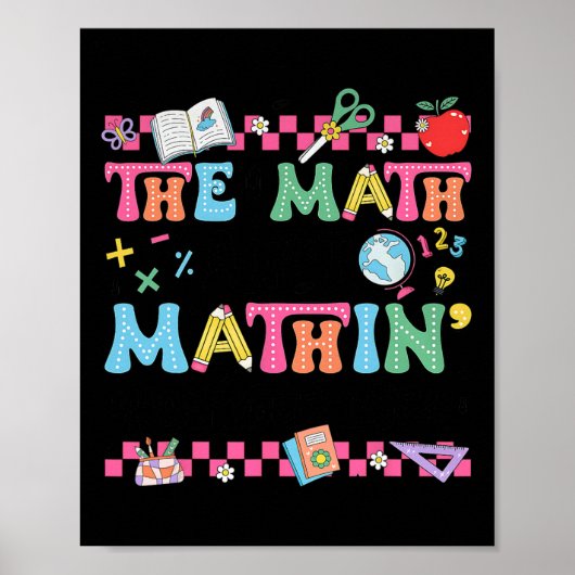Math Teacher The Math Ain't Mathin Show Your Work Poster (Vorne)