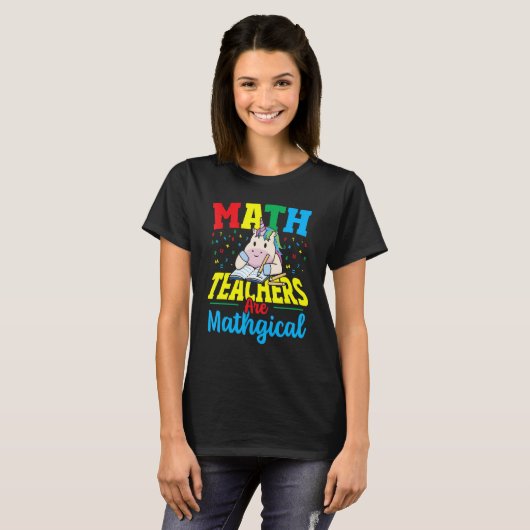 Math Teachers Are Mathgical Math Teacher Mathemati T-Shirt (Vorne ganz)