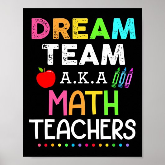 Math Teachers Dream Team Aka Math Teachers Ck To S Poster (Vorne)