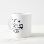 Math Teachers Rule Kaffeetasse (Vorderseite Links)