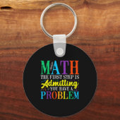 Math the first step is admitting have a problem schlüsselanhänger (Vorderseite)