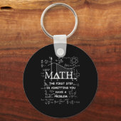 Math the first step is admitting have a problem schlüsselanhänger (Vorderseite)