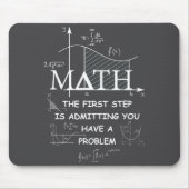 Math The First Step Is Admitting You Have A Proble Mousepad (Vorne)