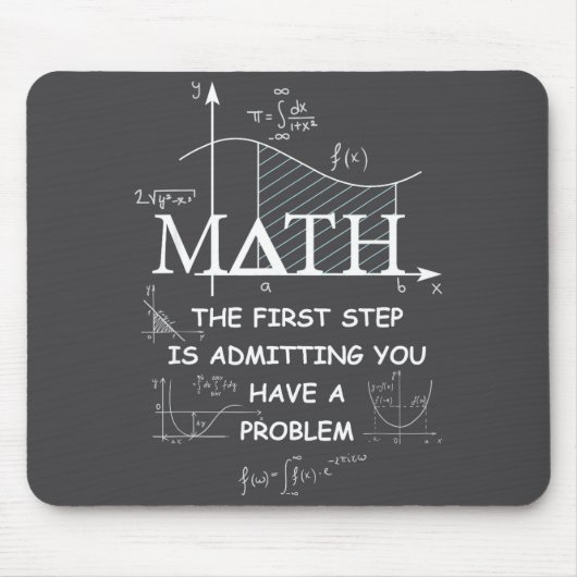 Math The First Step Is Admitting You Have A Proble Mousepad (Vorne)