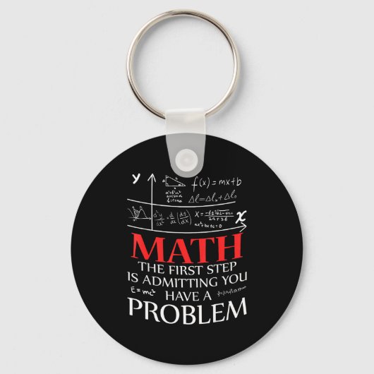 Math The First Step Is Admitting You Have A Proble Schlüsselanhänger (Vorderseite)