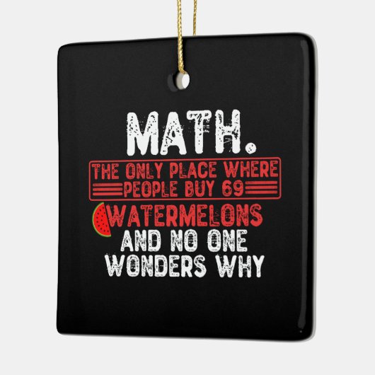 Math. The Only Place Where People Buy 69 Watermelo Keramikornament (Links)