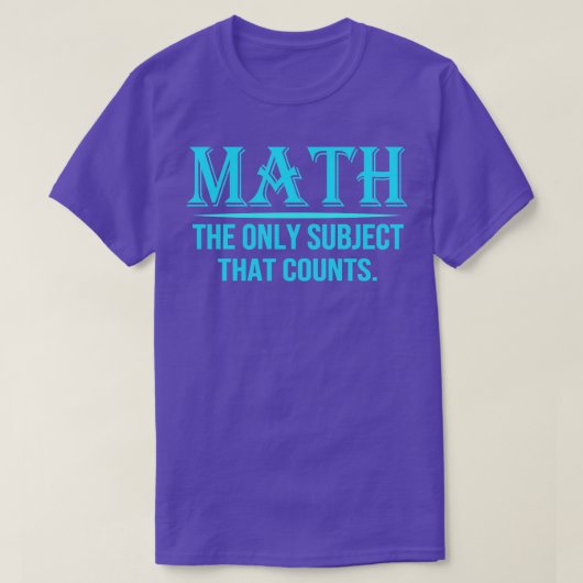 Math The Only Subject That Counts 1 T-Shirt (Design vorne)