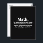 Math Typografie Funny Math Postkarte<br><div class="desc">Mathe Typografie Funny Mathematik Postcard entworfen von Nisha Prabhu. Liebe du Mathematik und Typografie? Dann ist diese lustige Mathematik Postkarte perfekt für Sie! Mit einer lustigen und auffälligen Typografie wird diese Postkarte jedem Mathe-Liebhaber ein Lächeln geben. Schicken Sie es an Ihren bevorzugten Mathematiker oder behalt es selbst als einzigartiges Stück...</div>