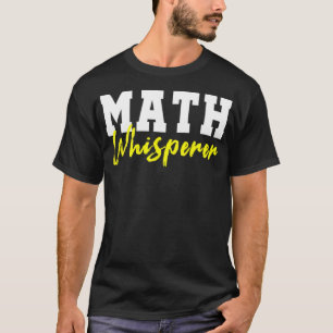 Math Whisperer Lehrer Geschenk cool cool T-Shirt