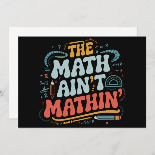 Mathe Ain't Mathin' Show Your Work Mathe Teacher Einladung (Vorne/Hinten)