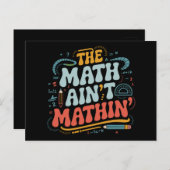 Mathe Ain't Mathin' Show Your Work Mathe Teacher Postkarte (Vorne/Hinten)