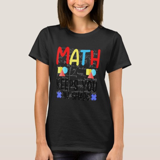 Mathe Behalte dich in Form Funny Mathe Lehrer Work T-Shirt (Vorderseite)