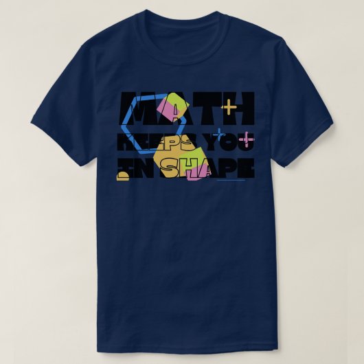 Mathe Behalte dich in Form Funny Mathe Lehrer Work T-Shirt (Design vorne)