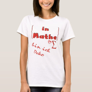mathe bin ich deko T - Shirt