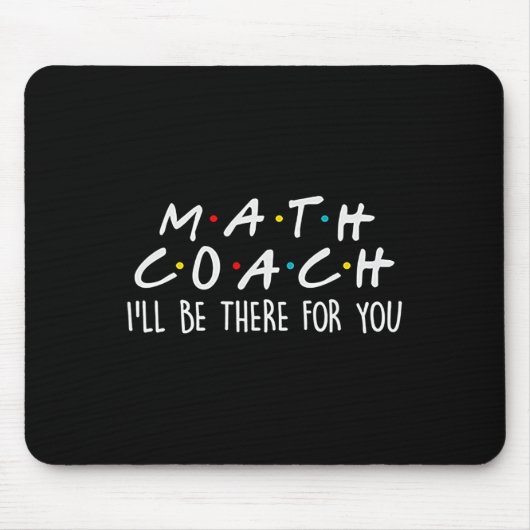Mathe-Coach Ich werde für dich da sein Mathe-Lehre Mousepad (Vorne)
