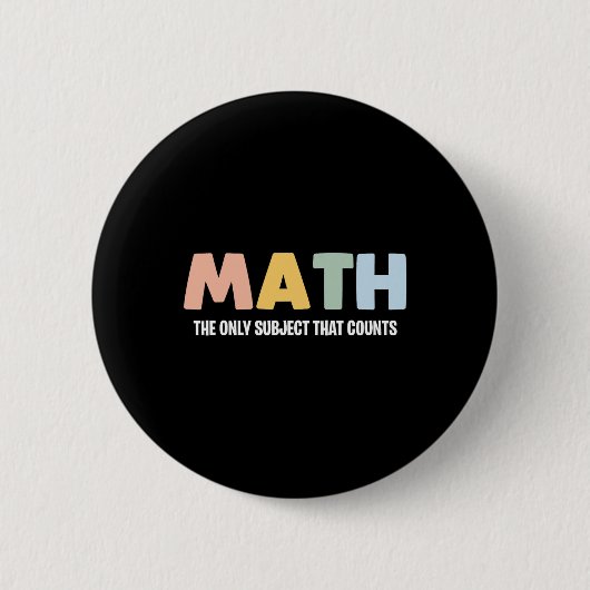 Mathe das einzige Fach, das zählt - Lustiger Mathe Button (Vorderseite)