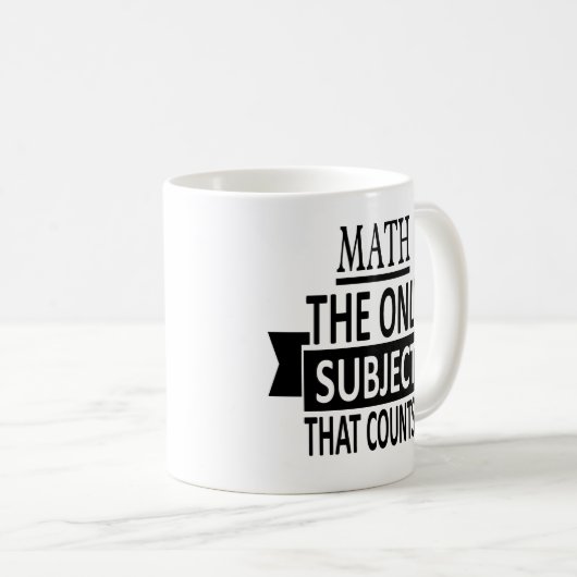 Mathe. Das einzige Thema, das zählt. Kaffeetasse (VorderseiteRechts)