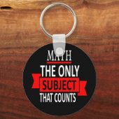 Mathe. Das einzige Thema, das zählt. Math Pun Joke Schlüsselanhänger (Vorderseite)
