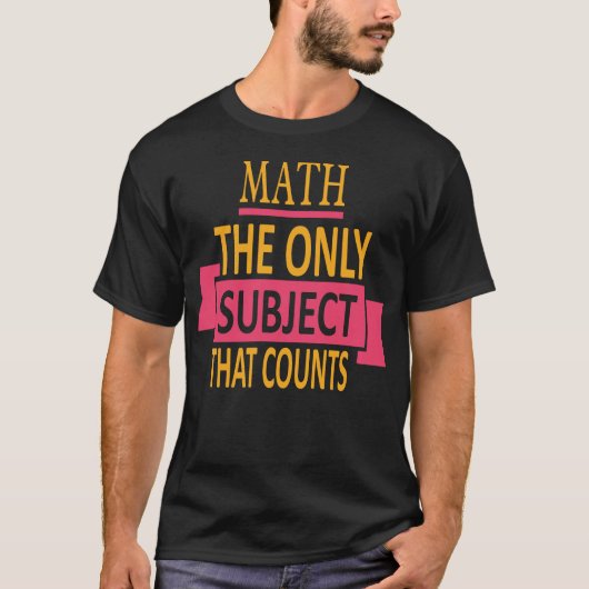 Mathe. Das einzige Thema, das zählt. T-Shirt (Vorderseite)