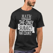 Mathe das einzige Thema, das zählt! T-Shirt (Vorderseite)