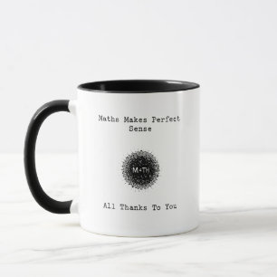 Mathe ergibt dank Ihnen perfekten Sinn Tasse