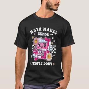 Mathe ergibt Sinn, Menschen nicht Lustige Nerd Mat T-Shirt