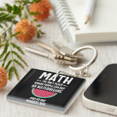 Mathe. Funny Math Sarcasm Quote Geschenk Schlüsselanhänger (Vorderseite rechts)