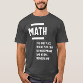 Mathe. Funny Math Sarcasm Quote Geschenk T-Shirt (Vorderseite)