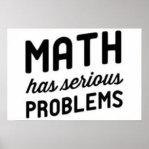 Mathe hat ernste Probleme Poster