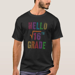 Mathe Hello 4th Grade Square Root 16 Stud Teacher  T-Shirt