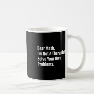 Mathe-Humor Liebe Mathe Ich bin kein Therapeut Lös Kaffeetasse