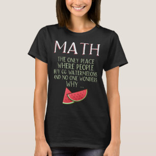 Mathe ist der einzige Ort, an dem Leute 66 Wasserm T-Shirt
