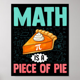 Mathe ist ein Stück Kuchen Lustiger Pi-Tag Mathe-L Poster