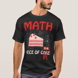 Mathe ist ein Stück Pi - Funny Mathe Cake Pun T-Shirt
